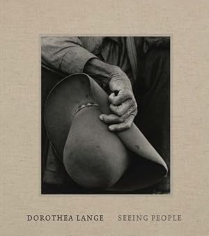 Seller image for Dorothea Lange: Seeing People by Brookman, Philip, Greenough, Sarah, Nelson, Andrea, Wexler, Laura [Hardcover ] for sale by booksXpress