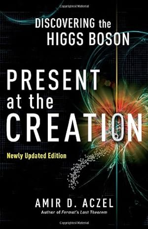 Seller image for Present at the Creation: Discovering the Higgs Boson by Aczel, Amir D. [Paperback ] for sale by booksXpress