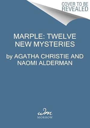 Seller image for Marple: Twelve New Mysteries by Christie, Agatha, Alderman, Naomi, Bardugo, Leigh, Cole, Alyssa, Foley, Lucy, Griffiths, Elly, Haynes, Natalie, Kwok, Jean, McDermid, Val, McManus, Karen M, Mitchell, Dreda Say, Mosse, Kate, Ware, Ruth [Paperback ] for sale by booksXpress