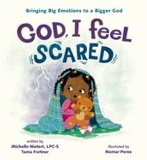 Seller image for God, I Feel Scared: Bringing Big Emotions to a Bigger God by Nietert, Michelle [Hardcover ] for sale by booksXpress