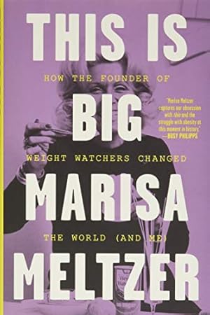 Immagine del venditore per This Is Big: How the Founder of Weight Watchers Changed the World -- and Me [Hardcover ] venduto da booksXpress