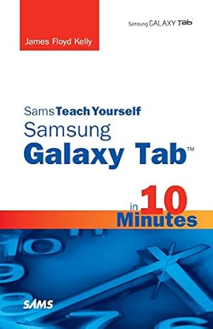 Seller image for Sams Teach Yourself Samsung GALAXY Tab in 10 Minutes (Sams Teach Yourself -- Minutes) [Soft Cover ] for sale by booksXpress