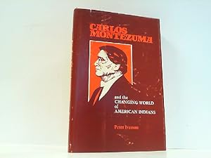 Bild des Verkufers fr Carlos Montezuma and the Changing World of American Indians. zum Verkauf von Antiquariat Ehbrecht - Preis inkl. MwSt.