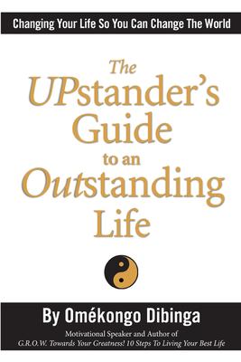 Immagine del venditore per The UPstander's Guide to an Outstanding Life by Omekongo Dibinga [Perfect Paperback ] venduto da booksXpress
