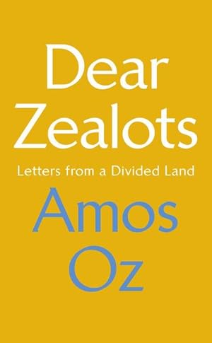 Bild des Verkufers fr Dear Zealots : Letters from a Divided Land zum Verkauf von AHA-BUCH GmbH