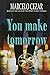 Seller image for You Make Tomorrow [Soft Cover ] for sale by booksXpress