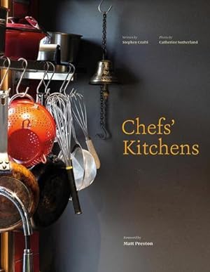 Bild des Verkufers fr Chefs' Kitchens : Inside the Homes of Australia's Culinary Connoisseurs zum Verkauf von AHA-BUCH GmbH