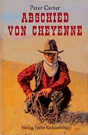 Bild des Verkufers fr Abschied von Cheyenne: Roman zum Verkauf von Gerald Wollermann