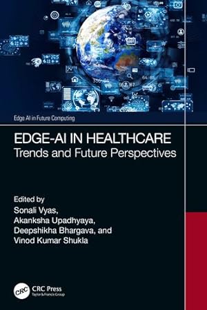 Imagen del vendedor de Edge-AI in Healthcare: Trends and Future Perspectives (Edge AI in Future Computing) [Hardcover ] a la venta por booksXpress