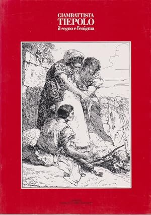 Imagen del vendedor de GIAMBATTISTA TIEPOLO. Il segno e l'enigma a la venta por LIBRERIA ALDROVANDI