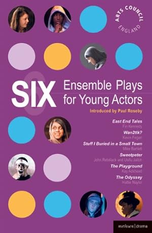 Imagen del vendedor de Six Ensemble Plays for Young Actos: East End Tales; The Odyssey; The Playground; Stuff I Buried in a Small Town; Sweetpeter; Wan2tlk? (Play Anthologies) [Soft Cover ] a la venta por booksXpress