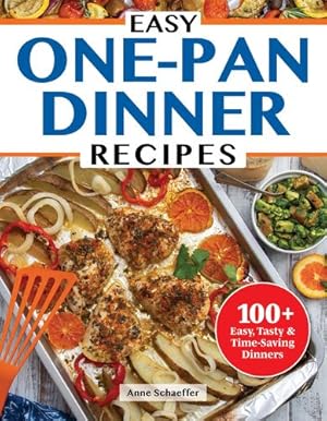 Seller image for Easy One-Dish Dinner Recipes: Delicious, Time-Saving Meals to Make in Just One Pot, Sheet Pan, Skillet, Dutch Oven, and More (Fox Chapel Publishing) Cookbook - Chicken, Gyros, Beef Nachos, and More by Garcia, Gabrielle [Paperback ] for sale by booksXpress