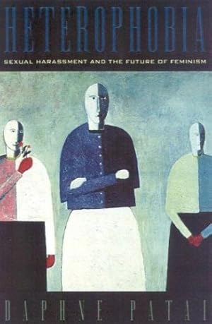 Seller image for Heterophobia: Sexual Harassment and the Future of Feminism (American Intellectual Culture) by Patai, Daphne [Paperback ] for sale by booksXpress