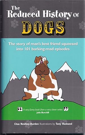 Bild des Verkufers fr THE REDUCED HISTORY OF DOGS. By Chas Newkey-Burden. zum Verkauf von Coch-y-Bonddu Books Ltd