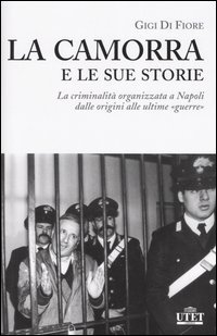 Immagine del venditore per LA CAMORRA E LE SUE STORIE. La criminalit organizzata a Napoli dalla origini alle ultime "guerre" venduto da LIBRERIA ALDROVANDI