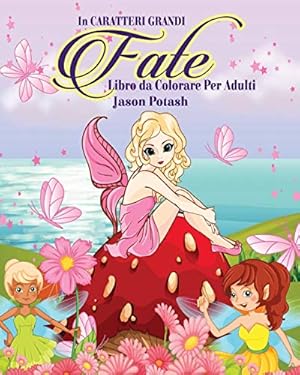 Bild des Verkufers fr Fate Libro Da Colorare Per Adulti ( in Caratteri Grandi ) (Italian Edition) [Soft Cover ] zum Verkauf von booksXpress