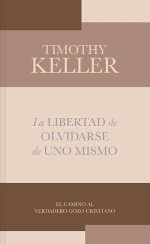 Immagine del venditore per La libertad de olvidarse de uno mismo - The Freedom of Self-Forgetfulness (Lectura f ¡cil) (Spanish Edition) by Keller, Timothy [Paperback ] venduto da booksXpress