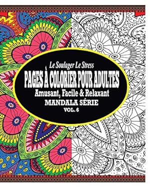 Seller image for Le Soulager Le Stress Pages A Colorear Pour Adultes: Amusant, Facile & Relaxant Mandala Série (Vol. 6) (French Edition) [Soft Cover ] for sale by booksXpress