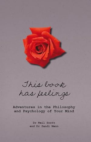 Seller image for This Book Has Feelings: Adventures in the Philosophy and Psychology of Your Mind by Scott, Neil, Mann, Sandi [Hardcover ] for sale by booksXpress