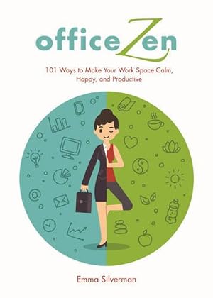 Imagen del vendedor de Office Zen: 101 Ways to Make Your Work Space Calm, Happy, and Productive by Silverman, Emma [Hardcover ] a la venta por booksXpress