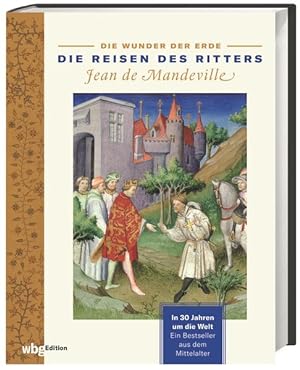 Imagen del vendedor de Die Wunder der Erde. Die Reisen des Ritters Jean de Mandeville. a la venta por A43 Kulturgut