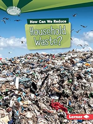 Seller image for How Can We Reduce Household Waste? (Searchlight Books What Can We Do about Pollution?) [Soft Cover ] for sale by booksXpress