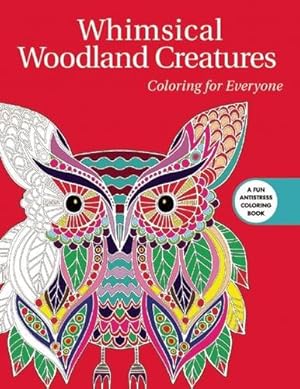 Seller image for Whimsical Woodland Creatures: Coloring for Everyone (Creative Stress Relieving Adult Coloring Book Series) by Publishing, Skyhorse [Paperback ] for sale by booksXpress