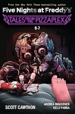 Seller image for B-7: An AFK Book (Five Nights at Freddy's: Tales from the Pizzaplex 8) by Cawthon, Scott, Parra, Kelly, Waggener, Andrea [Paperback ] for sale by booksXpress