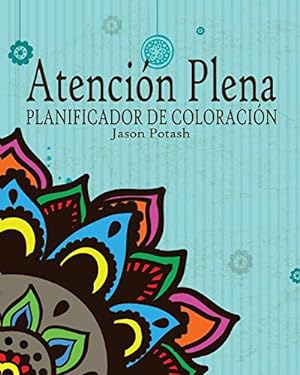 Imagen del vendedor de Atención Plena Planificador de Coloración (Spanish Edition) [Soft Cover ] a la venta por booksXpress