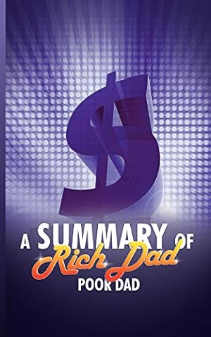 Seller image for A Summary of Rich Dad Poor Dad by Robert T. Kiyosaki [Soft Cover ] for sale by booksXpress