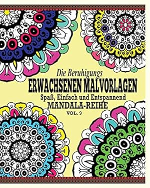 Seller image for Die Beruhigungs Erwachsenen Malvorlagen: Spa, Einfach und Entspannend Mandala-Reihe (Vol. 9) (German Edition) [Soft Cover ] for sale by booksXpress