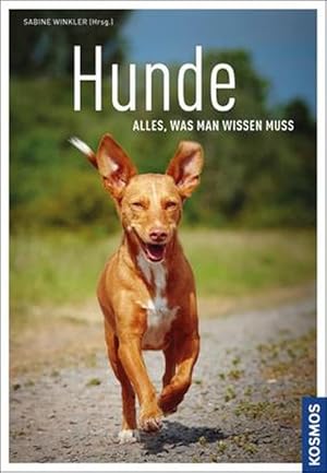 Hunde. Alles, was man wissen muss.