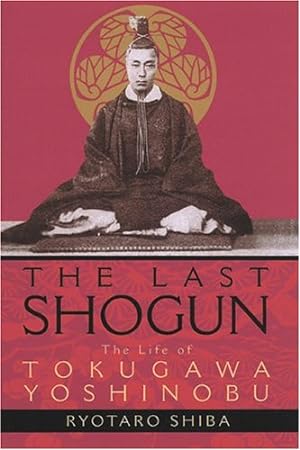 Seller image for The Last Shogun: The Life of Tokugawa Yoshinobu by Shiba, Ryotaro [Paperback ] for sale by booksXpress