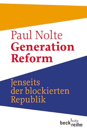 Bild des Verkufers fr Generation Reform: Jenseits der blockierten Republik Jenseits der blockierten Republik zum Verkauf von Books.Unlimited