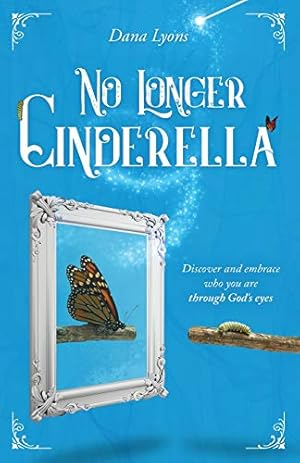 Seller image for No Longer Cinderella: Discover and embrace who you are through God's eyes [Soft Cover ] for sale by booksXpress