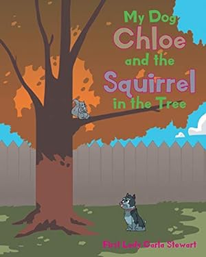 Imagen del vendedor de My Dog Chloe and the Squirrel in the Tree [Soft Cover ] a la venta por booksXpress