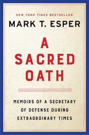 Imagen del vendedor de Sacred Oath : Memoirs of a Secretary of Defense During Extraordinary Times a la venta por GreatBookPrices