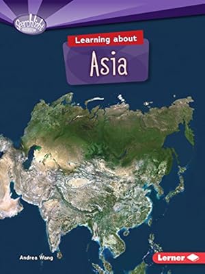 Seller image for Learning About Asia (Searchlight Books: Do You KNow the Continents?) [Soft Cover ] for sale by booksXpress
