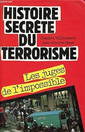 Imagen del vendedor de Histoire secrte du terrorisme : Les juges de l'impossible a la venta por Dmons et Merveilles