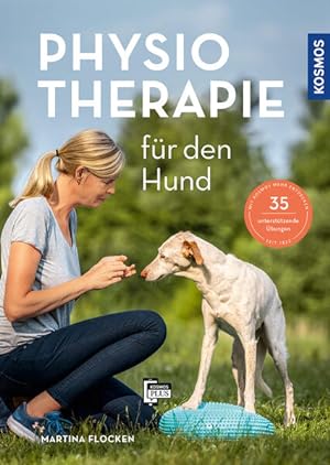 Physiotherapie für den Hund. Hilfe zur Selbsthilfe: Gesundheit, Behandlungsmethoden, Bewegungstra...