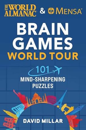 Bild des Verkufers fr The World Almanac & Mensa Brain Games World Tour: 101 Mind-Sharpening Puzzles by Millar, David, Mensa, American, World Almanac [Paperback ] zum Verkauf von booksXpress