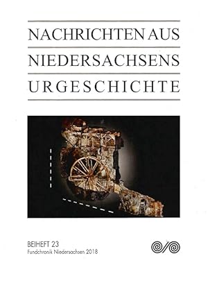 Seller image for Nachrichten aus Niedersachsens Urgeschichte. Beiheft 23. Fundchronik Niedersachsen 2018. for sale by A43 Kulturgut