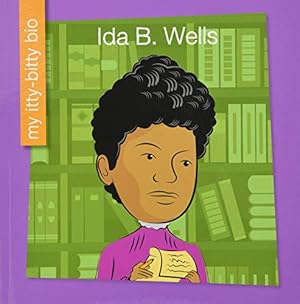 Seller image for Ida B. Wells (My Itty-Bitty Bio) [Soft Cover ] for sale by booksXpress