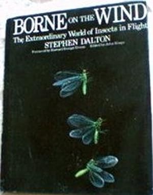 Bild des Verkufers fr Borne on the Wind: The Extraordinary World of Insects in Flight zum Verkauf von WeBuyBooks