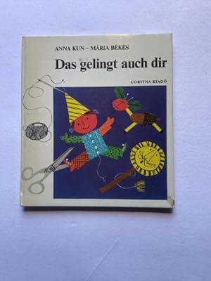 Das gelingt auch dir von Anna Kun (1980) - Altes Ungarisches Bastelbuch