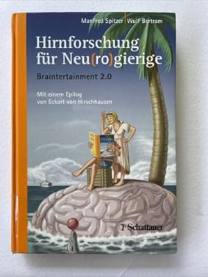 Hirnforschung für Neu(ro)gierige von Manfred Spitzer und Wulf Bertram (2009,.