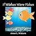 Seller image for If Wishes Were Fishes: A Celebration of Animal Group Names [Soft Cover ] for sale by booksXpress