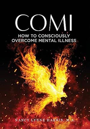 Bild des Verkufers fr Comi: How to Consciously Overcome Mental Illness [Hardcover ] zum Verkauf von booksXpress