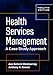 Seller image for Health Services Management: A Case Study Approach, Twelfth Edition [Hardcover ] for sale by booksXpress
