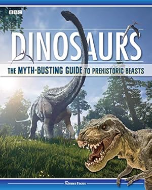 Bild des Verkufers fr Dinosaurs: The Myth-Busting Guide to Prehistoric Beasts (Happy Fox Books) Discover the Science of What Dinosaurs Were Really Like (Not the Movie Versions); In-Depth Articles & Stunning Illustrations [Soft Cover ] zum Verkauf von booksXpress